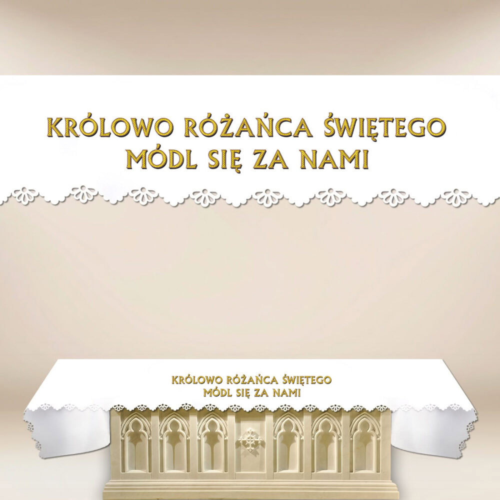 Mantel de altar calado "Królowo Różańca Świętego Módl Się Za Nami"